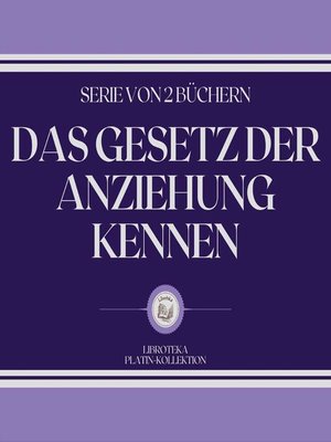 cover image of DAS GESETZ DER ANZIEHUNG KENNEN (SERIE VON 2 BÜCHERN)